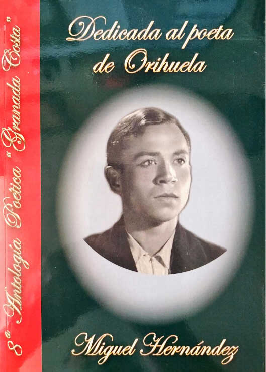8ª Antología poética «Granada Costa» dedicada al poeta de Orihuela Miguel Hernández