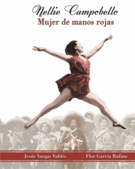 Nellie Campobello. La mujer de manos rojas